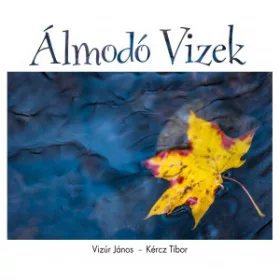 Vizúr János, Kércz Tibor - Álmodó vízek