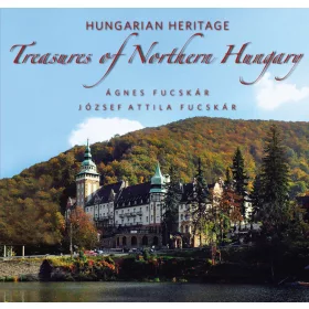 Fucskár Ágnes, Fucskár József Attila - Treasures of Northern Hungary