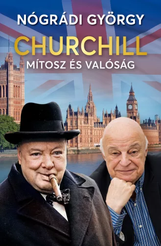 Nógrádi György - Churchill – Mítosz és valóság