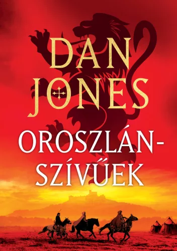 Dan Jones - Oroszlánszívűek - Essex Vérebei trilógia-sorozat