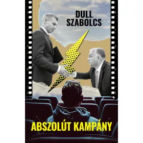 Dull Szabolcs - Abszolút kampány