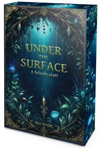 Rea Novok - Under the Surface – A felszín alatt - Arcanum trilógia