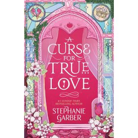   A Curse For True Love (Once Upon a Broken Heart Series, Book 3)