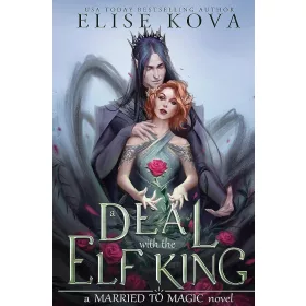 A Deal With The Elf King (A Married to Magic Novel)