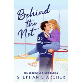Behind The Net (Vancouver Storm Series, Book 1)