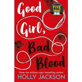   Good Girl, Bad Blood (A Good Girl's Guide to Murder Book 2)