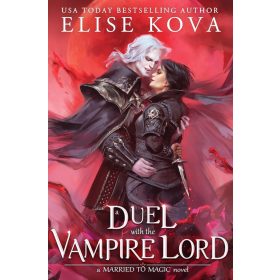 A Duel with the Vampire Lord (A Married to Magic Novel)