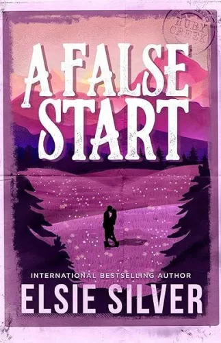 Elsie Silver - A False Start (Gold Rush Ranch Series, Book 4)