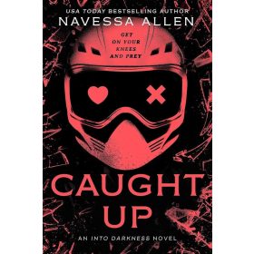 Caught Up (Into Darkness Series, Book 2)