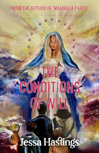 The Conditions of Will: The new novel from the author of Magnolia Parks