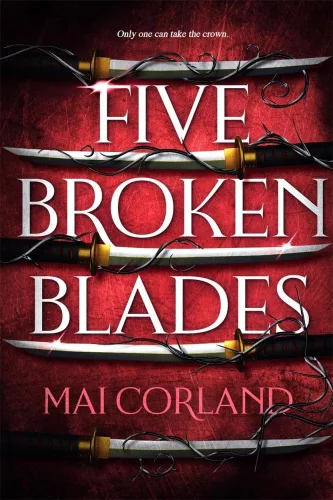 Five Broken Blades (The Broken Blades Series, Book 1)