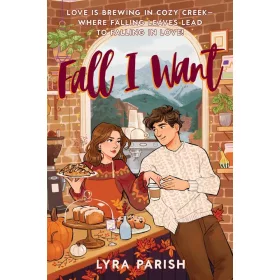 Fall I Want: A Heartwarming, Spicy Small-Town Romance