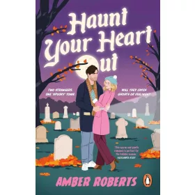 Haunt Your Heart Out: A sweet and cosy small-town romcom