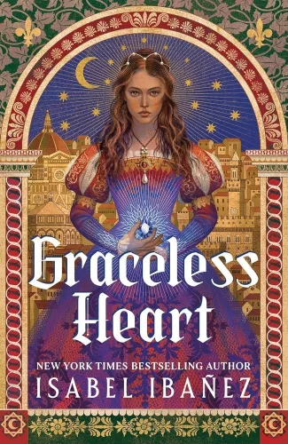 Isabel Ibanez - Graceless Heart: a beautiful, rich fantasy romance