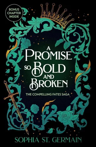 Sophia St. Germain - A Promise so Bold and Broken (Compelling Fates Saga, Book 2)