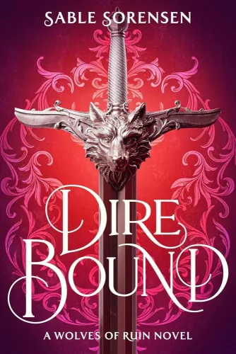 Sable Sorensen - Dire Bound (The Wolves of Ruin Series, Book 1)
