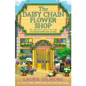 Laurie Gilmore - The Daisy Chain Flower Shop (Dream Harbor Series, Book 6)