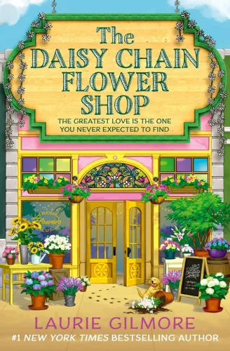 Laurie Gilmore - The Daisy Chain Flower Shop (Dream Harbor Series, Book 6)