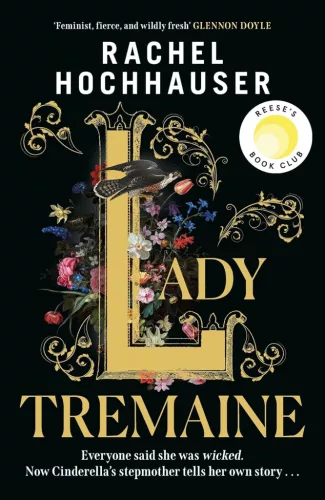 Rachel Hochhauser - Lady Tremaine: The spellbinding retelling of Cinderella