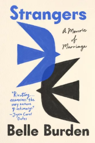 Belle Burden - Strangers: A Memoir of Marriage