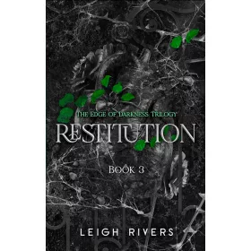 Leigh Rivers - Restitution (Edge of Darkness Trilogy, Book 3)