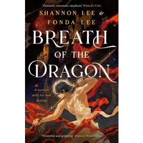 Fonda Lee - Breath of the Dragon: An epic new fantasy set in a martial arts dynasty