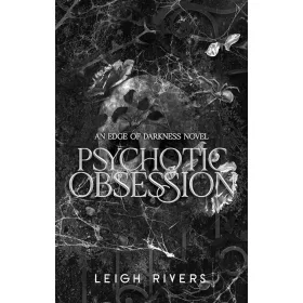 Leigh Rivers - Psychotic Obsession (An Edge of Darkness Prequel)