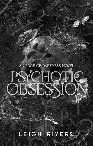 Leigh Rivers - Psychotic Obsession (An Edge of Darkness Prequel)