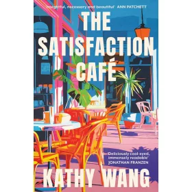 Kathy Wang - The Satisfaction Cafe: An insightful, necessary and beautiful story