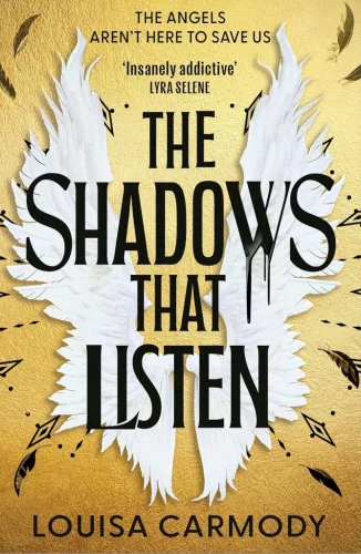 Louisa Carmody - The Shadows That Listen (Angel Ruin Series, Book 1)