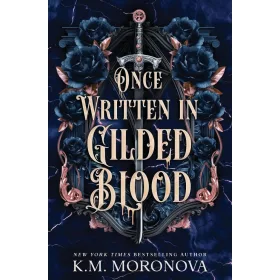 K. M. Moronova - Once Written in Gilded Blood (Cruel Fates duet, Book 2)