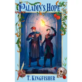 T. Kingfisher - Paladin's Hope (The Saint of Steel Series, Book 3)