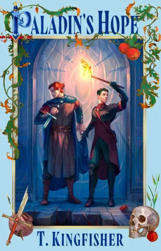 T. Kingfisher - Paladin's Hope (The Saint of Steel Series, Book 3)