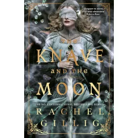 Rachel Gillig - The Knave and the Moon (The Stonewater Kingdom Series, Book 2)