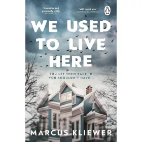Marcus Kliewer - We Used To Live Here: A chilling psychological horror