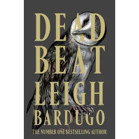 Leigh Bardugo - Dead Beat (Alex Stern Series, Book 3)