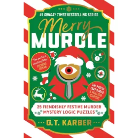 G. T. Karber - Merry Murdle: Fiendishly Festive Murder Mystery Logic Puzzles