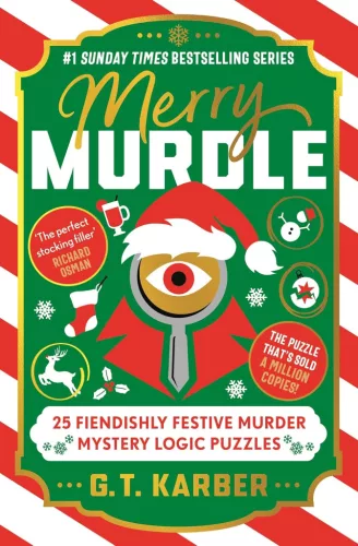 G. T. Karber - Merry Murdle: Fiendishly Festive Murder Mystery Logic Puzzles
