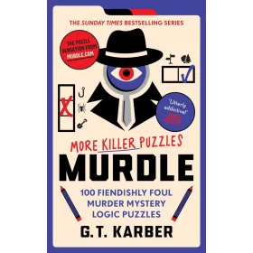 G. T. Karber - Murdle (Volume 2): Solve 100 Devilishly Devious Murder Mystery Logic Puzzles