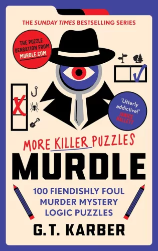 G. T. Karber - Murdle (Volume 2): Solve 100 Devilishly Devious Murder Mystery Logic Puzzles