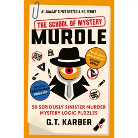 G. T. Karber - Murdle (Volume 4): Solve 100 Devilishly Devious Murder Mystery Logic Puzzles