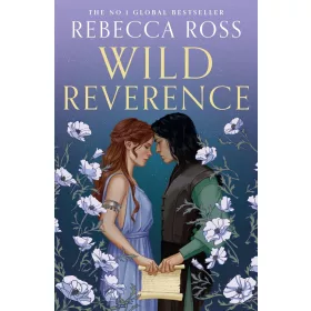 Rebecca Ross - Wild Reverence: the epically romantic, richly imagined romantasy