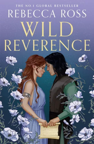 Rebecca Ross - Wild Reverence: the epically romantic, richly imagined romantasy
