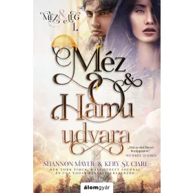 Méz és hamu udvara – Méz és jég trilógia 1.