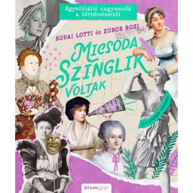   Micsoda szinglik voltak! - Egyedülálló nagymenők a történelemből