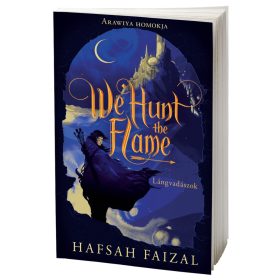   We Hunt the Flame – Lángvadászok (NEM éldekorált kiadás)