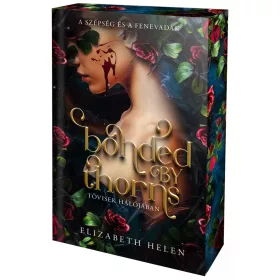   Bonded by Thorns – Tövisek hálójában (éldekorált kiadás)
