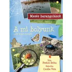 A mi bolyunk ...és más mesék