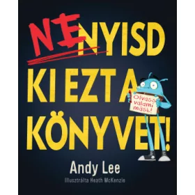 Ne nyisd ki ezt a könyvet!