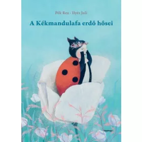 A Kékmandulafa erdő hősei